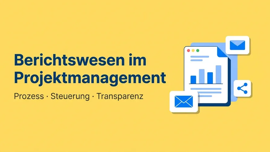 Berichtswesen im Projektmanagement