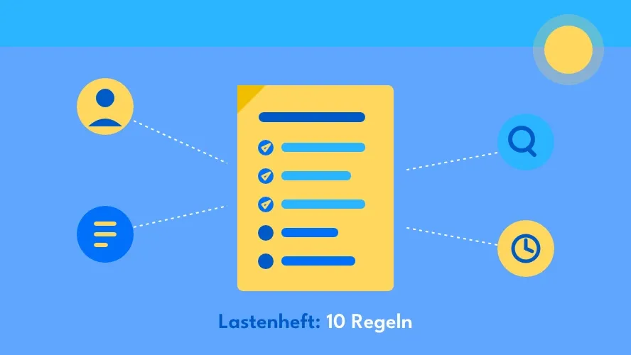 Lastenheft schreiben: 10 Regeln für gute Anforderungen