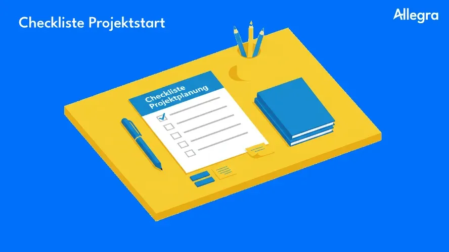 Checkliste für den Projektstart: So gelingt der Einstieg